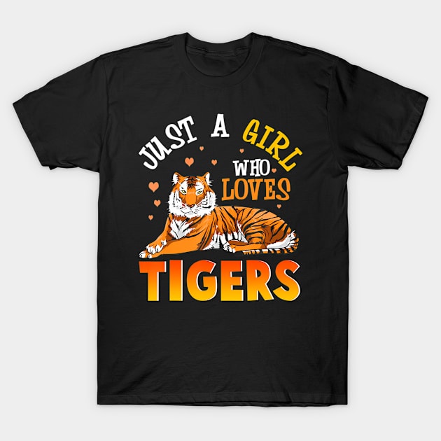 Just A Girl Who Loves Tigers Tiger s For Girls T-Shirt by mccloysitarh